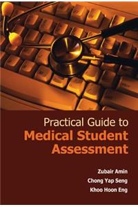 Practical Guide To Medical Student Assessment