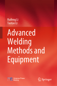 Advanced Welding Methods and Equipment