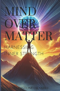 Mind Over Matter