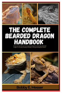 The Complete Bearded Dragon Handbook
