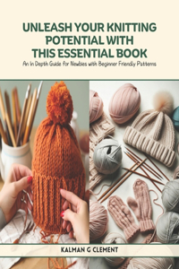 Unleash Your Knitting Potential with This Essential Book