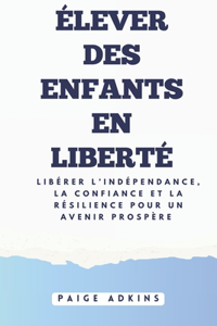 Élever des enfants en liberté