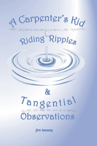 A Carpenter's Kid Riding Ripples