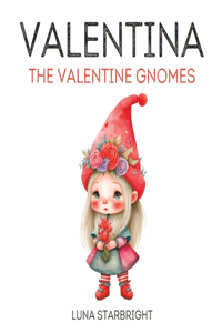 Valentina the Valentine Gnome