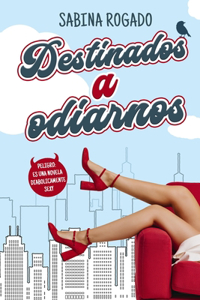 Destinados a Odiarnos
