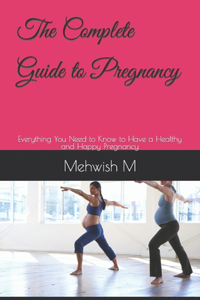 Complete Guide to Pregnancy