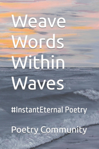 Weave Words Within Waves