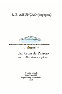 A Personalidade Arquitetônica de Ouro Preto: Um Guia de Passeio sob o olhar de um arquiteto