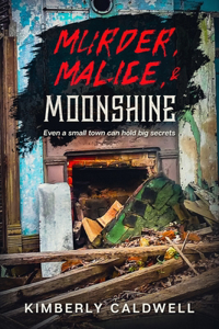 Murder, Malice, & Moonshine