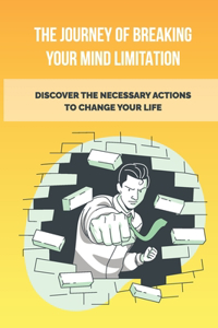 The Journey Of Breaking Your Mind Limitation