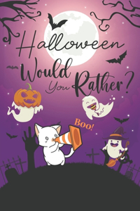 Halloween Would You Rather?