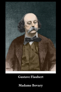 Gustave Flaubert - Madame Bovary