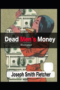 Dead Men's Money Illustrated