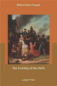The Fertility of the Unfit