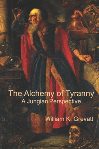 Alchemy of Tyranny - A Jungian Perspective