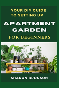 Your DIY Guide To Apartment Garden for Beginners
