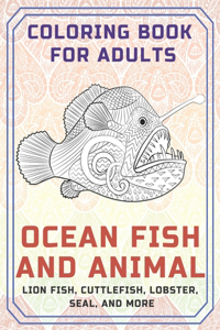 Ocean Fish and Animal - Coloring Book for adults - Lion fish, Cuttlefish, Lobster, Seal, and more