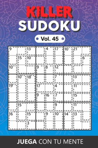 KILLER SUDOKU Vol. 45: Collection of 100 different Killer Sudokus for Adults - Easy and Advanced - Perfectly to Improve Memory, Logic and Keep the Mind Sharp - One Puzzle 