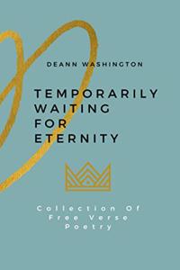 Temporarily Waiting For Eternity