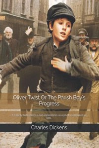 Oliver Twist Or The Parish Boy's Progress