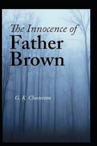 The Innocence of Father Brown (Annotated Original Edition)