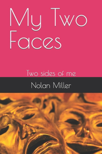 My Two Faces