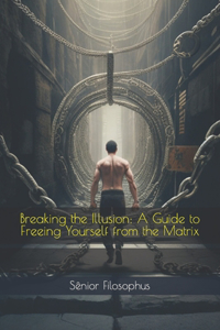Breaking the Illusion