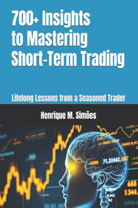 700+ Insights to Mastering Short-Term Trading