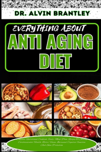 Everything about Anti Aging Diet