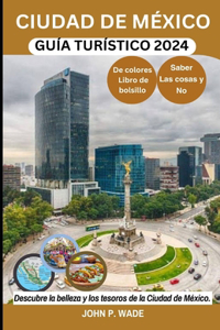 Ciudad de México Guía Turístico 2024