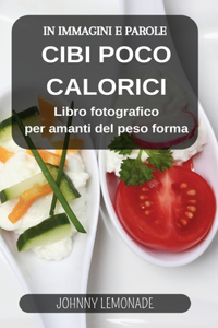 Cibi Poco Calorici in immagini e parole
