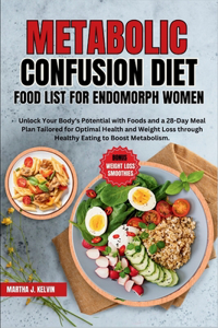 Metabolic Confusion Diet Food List for Endomorph Women