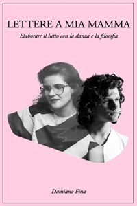 Lettere a mia mamma