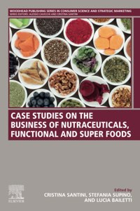 Case Studies on the Business of Nutraceuticals, Functional and Super Foods