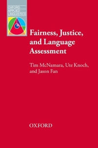 Fairness Justice and Language Assessment