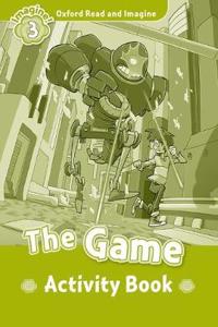 Oxford Read and Imagine: Level 3:: The Game activity book