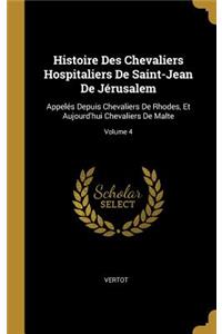 Histoire Des Chevaliers Hospitaliers De Saint-Jean De Jérusalem