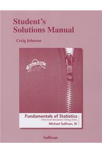 Student Solutions Manual for Fundamentals of Statistics