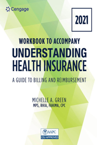 Bundle: Understanding Health Insurance: A Guide to Billing and Reimbursement - 2021, 16th + Student Workbook