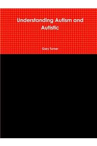 Understanding Autism and Autistic