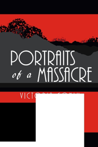 Portraits of a Massacre