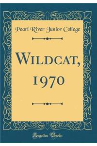 Wildcat, 1970 (Classic Reprint)