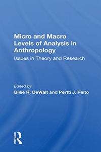 Micro and Macro Levels of Analysis in Anthropology