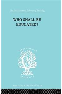 Who Shall Be Educated? Ils 241