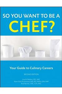 So You Want to Be a Chef?