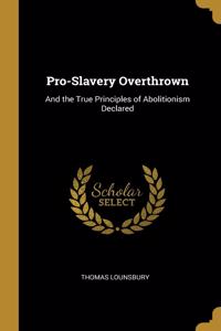 Pro-Slavery Overthrown