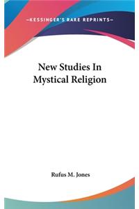 New Studies In Mystical Religion