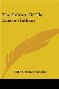 Culture Of The Luiseno Indians