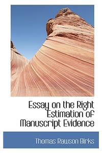 Essay on the Right Estimation of Manuscript Evidence