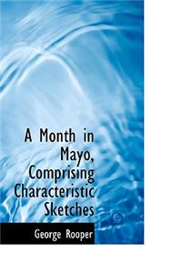 A Month in Mayo, Comprising Characteristic Sketches